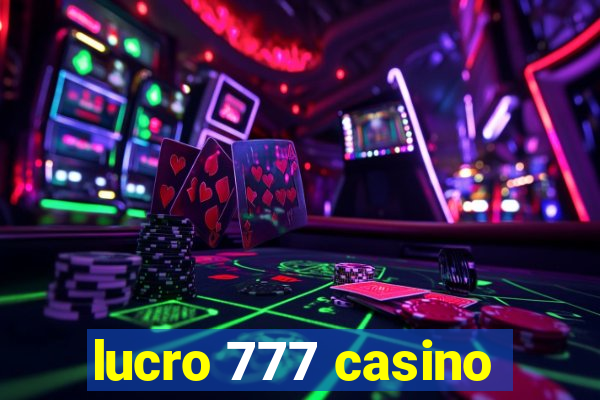 lucro 777 casino