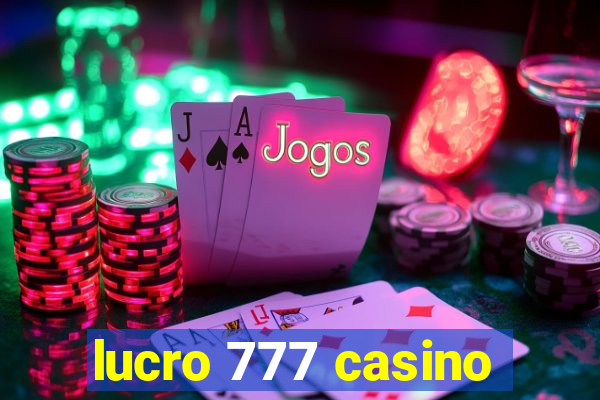 lucro 777 casino