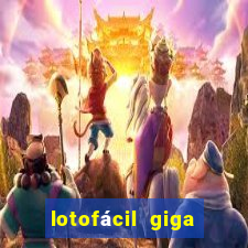 lotofácil giga bicho hoje