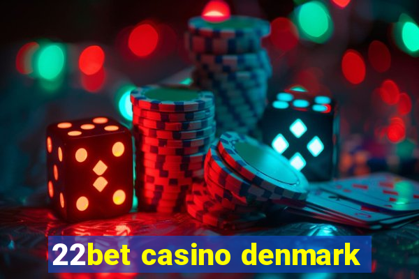 22bet casino denmark