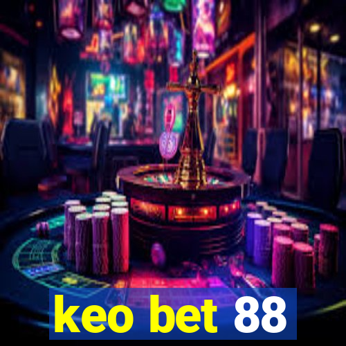 keo bet 88