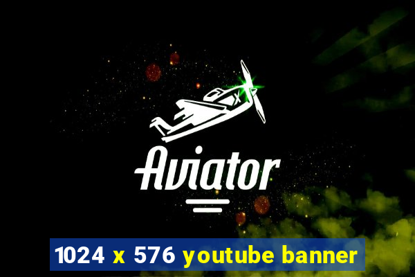 1024 x 576 youtube banner