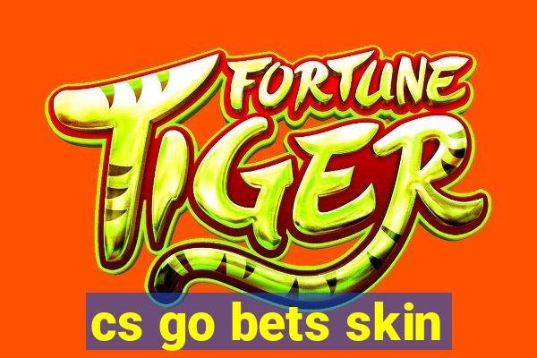 cs go bets skin