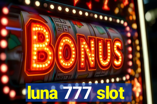 luna 777 slot