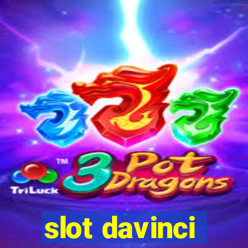 slot davinci