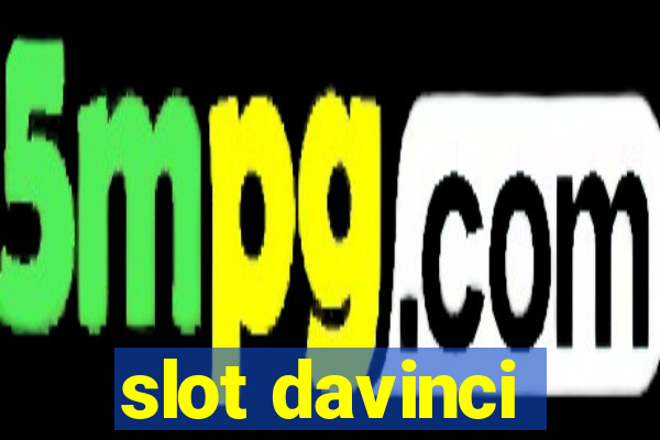 slot davinci