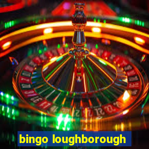 bingo loughborough