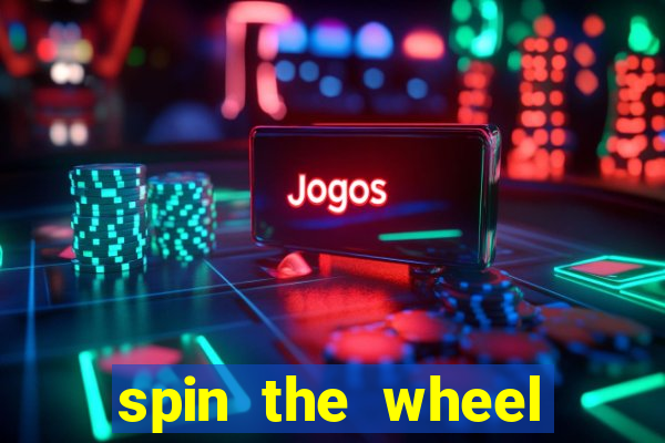 spin the wheel spin to win online