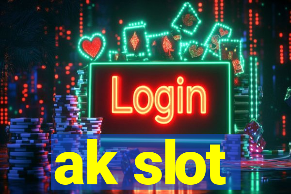 ak slot