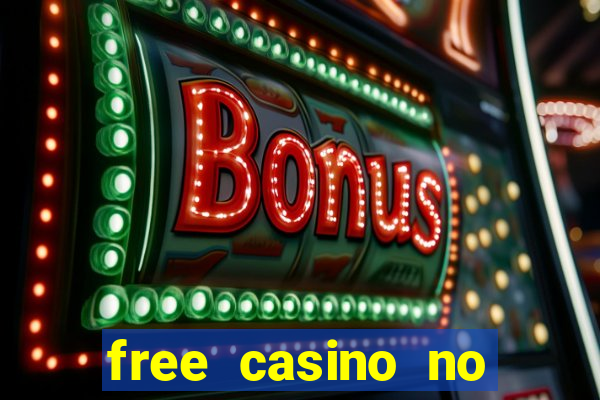 free casino no deposit money