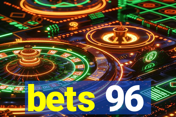 bets 96