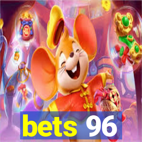 bets 96