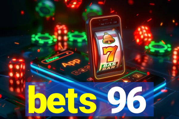 bets 96