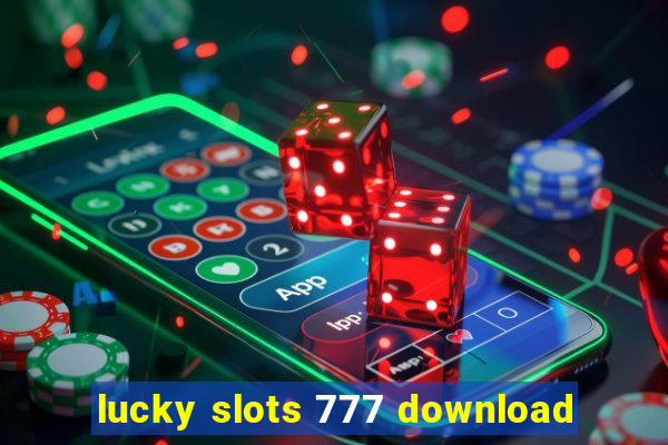 lucky slots 777 download