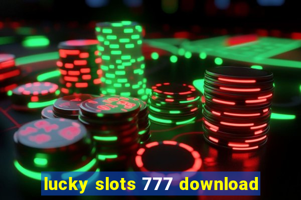 lucky slots 777 download