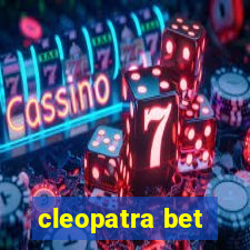 cleopatra bet