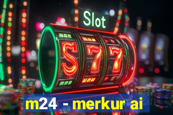 m24 - merkur ai