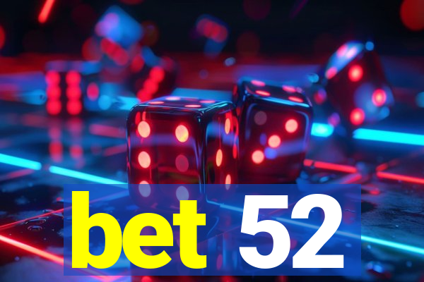 bet 52