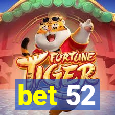 bet 52