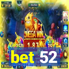 bet 52