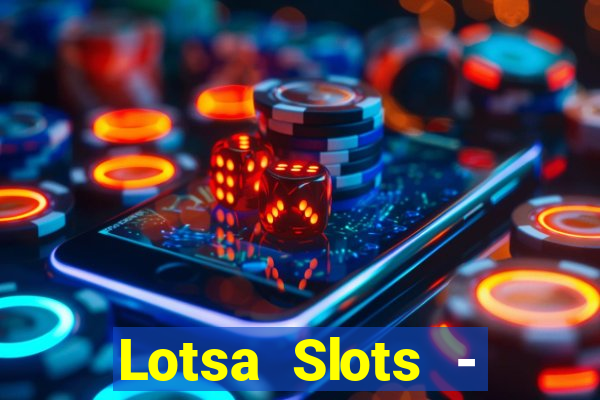 Lotsa Slots - Jogos de cassino