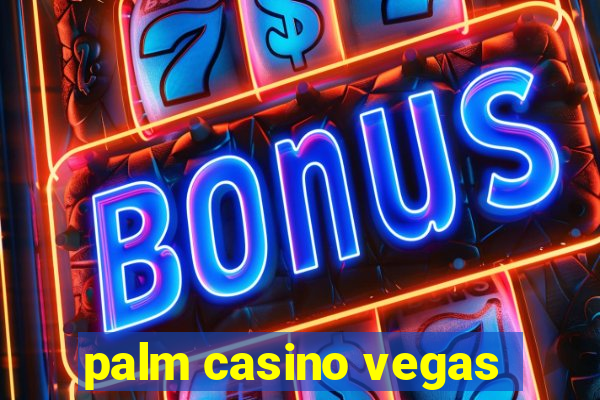 palm casino vegas