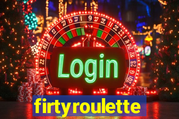 firtyroulette