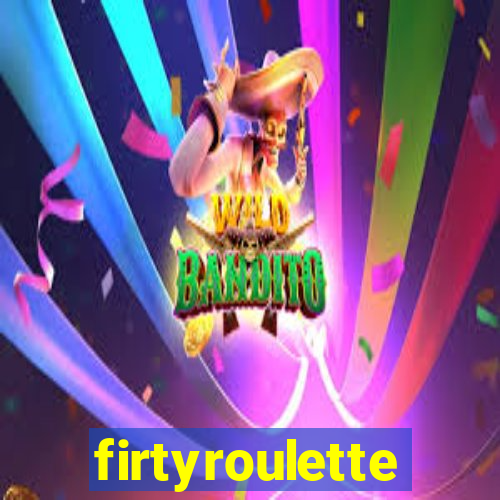 firtyroulette