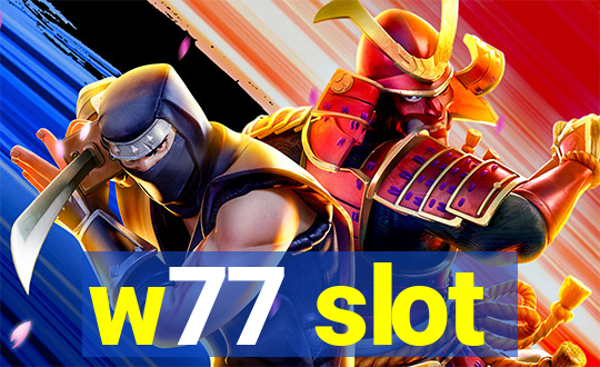 w77 slot