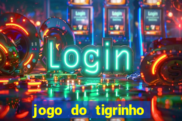 jogo do tigrinho que paga mais