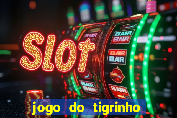 jogo do tigrinho que paga mais