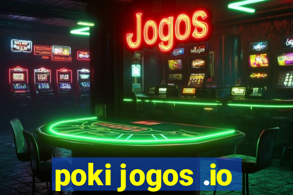 poki jogos .io