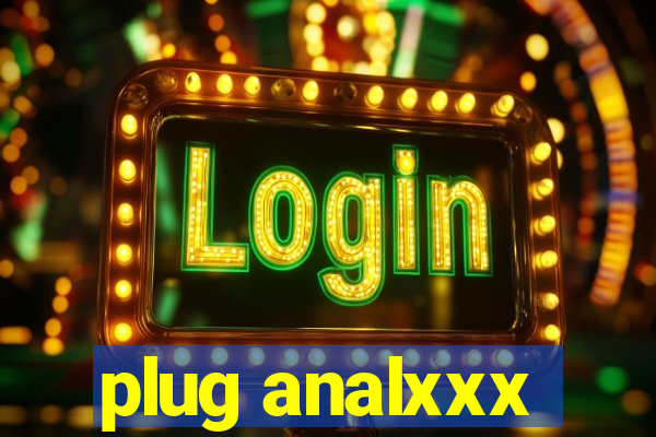 plug analxxx