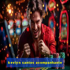 kevlyn santos acompanhante