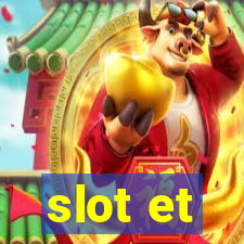 slot et