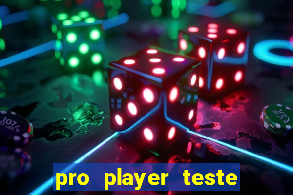 pro player teste de jogos