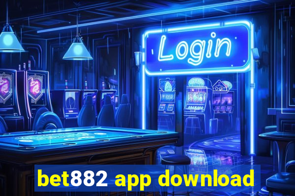 bet882 app download