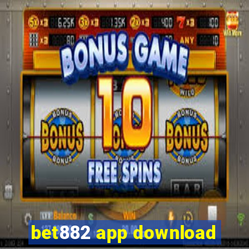 bet882 app download