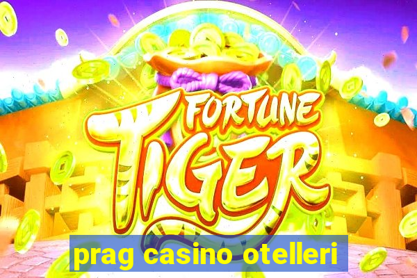 prag casino otelleri