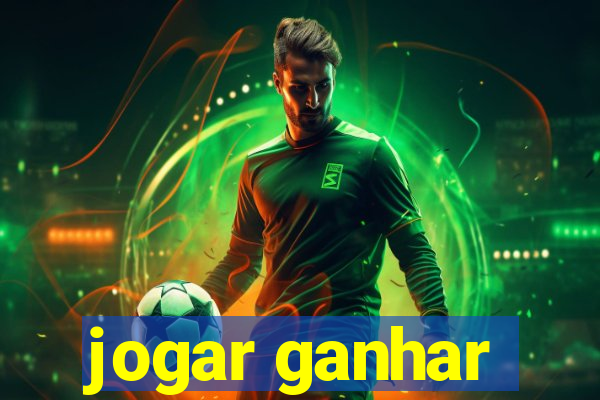 jogar ganhar