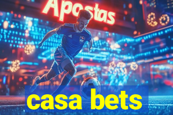 casa bets