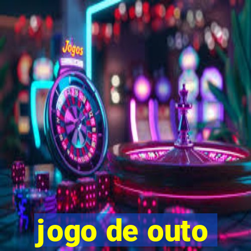 jogo de outo