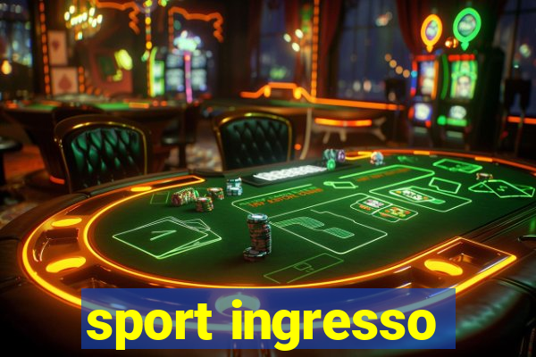 sport ingresso