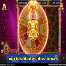 curiosidades dos incas