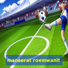 maneerat roemwanit