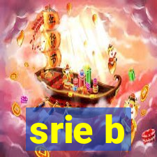 srie b