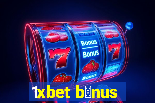 1xbet b么nus