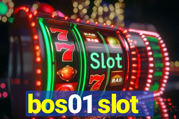 bos01 slot