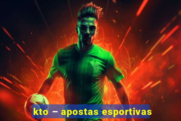 kto – apostas esportivas