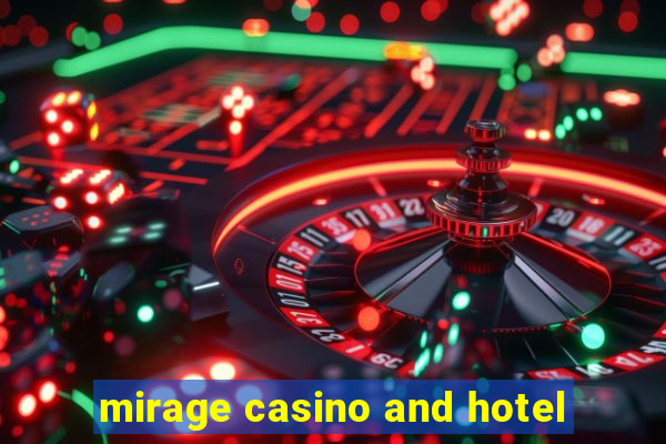 mirage casino and hotel